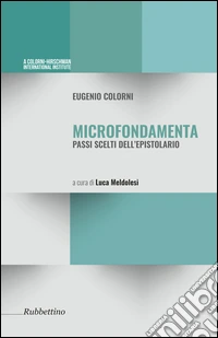 Microfondamenta. Passi scelti dell'epistolario