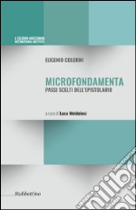 Microfondamenta. Passi scelti dell'epistolario libro