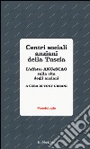 Centri sociali anziani della Tuscia. L'effetto ANCeSCAO sulla vita degli anziani libro