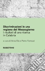 Discriminazioni in una regione del Mezzogiorno. I risultati di una ricerca in Calabria libro