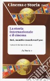 Cinema e storia (2017). Vol. 1: La storia internazionale e il cinema. Reti, scambi e transfer nel '900 libro