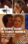 Il doppio sogno di Stanley Kubrick. Dalla Traumnovelle ad Eyes Wide Shut libro