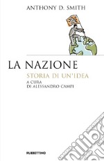 La nazione. Storia di un'idea libro