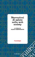 Narrazioni di salute nella web society libro