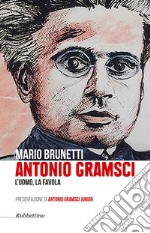 Antonio Gramsci. L'uomo, la favola libro