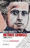 Antonio Gramsci. L'uomo, la favola libro