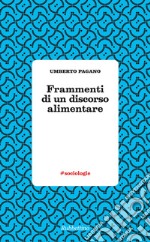 Frammenti di un discorso alimentare  libro