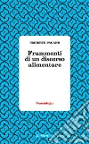 Frammenti di un discorso alimentare  libro