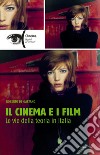 Il cinema e i film. Le vie della teoria in Italia libro