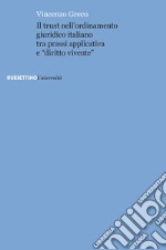 Il trust nell'ordinamento giuridico italiano tra prassi applicativa e «diritto vivente»