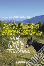 Fatti foste per viver di turismo