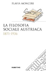 La filosofia sociale austriaca (1871-1936) libro