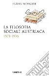 La filosofia sociale austriaca (1871-1936) libro