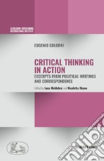 Critical thinking in action. Excerpts from political writings and correspondence libro