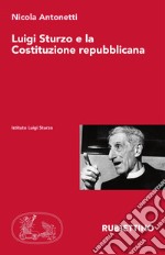 Luigi Sturzo e la Costituzione repubblicana libro