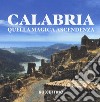 Calabria. Quella magica ascendenza. Ediz. illustrata libro di Marrazzo Donata