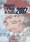 Percorsi d'arte in Italia 2017. Ediz. a colori libro di Di Genova G. (cur.) Le Pera E. (cur.)