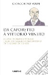 Da Caporetto a Vittorio Veneto libro