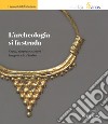 L'archeologia si fa strada. Scavi, scoperte e tesori lungo le vie d'Italia libro