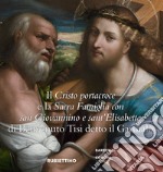 Il Cristo portacroce e la Sacra Famiglia con San Giovannino e sant'Elisabetta di Benvenuto Tisi detto il Garofalo libro