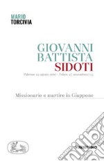 Giovanni Battista Sidoti. Missionario e martire in Giappone