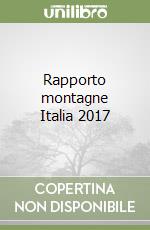 Rapporto montagne Italia 2017 libro