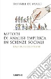 Metodi di analisi empirica in scienze sociali. Una introduzione libro di De Mucci Raffaele