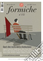 Formiche (2018). Vol. 132: Quel che resta della rivoluzione (gennaio) libro