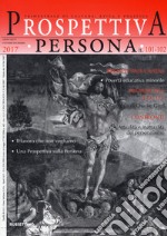 Prospettiva persona. Trimestrale di cultura, etica e politica (2017). Vol. 101-102 libro