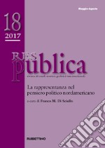 Res publica (2017). Vol. 18: La rappresentanza nel pensiero politico nordamericano (maggio-agosto) libro