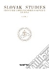 Slovak studies. Rivista dell'Istituto Storico Slovacco di Roma (2017). Vol. 1-2 libro