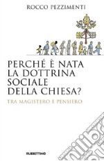 Perché è nata la dottrina sociale della Chiesa? Tra magistero e pensiero libro