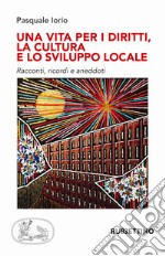 Una vita per i diritti. La cultura e lo sviluppo locale