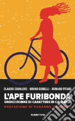 L'ape furibonda. Undici donne di carattere in Calabria libro