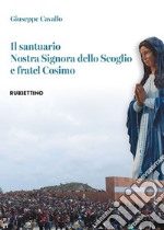 Il santuario Nostra Signora dello Scoglio e fratel Cosimo libro