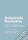 Autostrada Novissima. Architetture in sequenza lungo l'A4 tra Bergamo e Milano libro