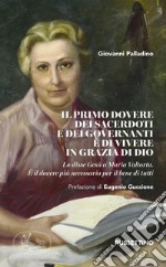 Il primo dovere dei sacerdoti e dei governanti è di vivere in grazia di Dio. Lo disse Gesù a Maria Valtorta. È il dovere più necessario per il bene di tutti libro