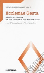 Ecclesiae gesta. Miscellanea in onore del prof. don Pietro Emidio Commodaro libro