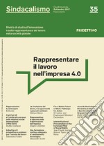 Sindacalismo. Rivista di studi sull'innovazione e sulla rappresentanza del lavoro nella società globale (2017). Vol. 35: Rappresentare il lavoro nell'impresa 4.0 (settembre) libro