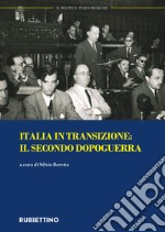 Il politico. Rivista italiana di scienze politiche (2017). Vol. 3: Italia in transizione: il secondo dopoguerra (settembre-dicembre) libro