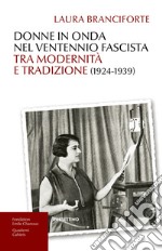 Donne in onda nel ventennio fascista tra modernità e tradizione (1924-1939)