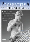 Prospettiva persona. Trimestrale di cultura, etica e politica (2018). Vol. 103 libro