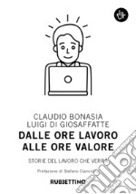 Dalle ore lavoro alle ore valore. Storie del lavoro che verrà