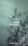 La pozza del felice libro di Andina Fabio