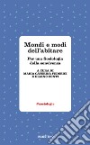 Mondi e modi di abitare. Per una sociologia della convivenza libro