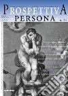 Prospettiva persona. Trimestrale di cultura, etica e politica (2018). Vol. 104 libro