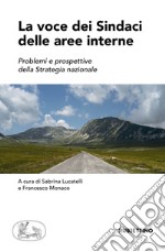 La voce dei sindaci delle aree interne. Problemi e prospettive della strategia nazionale