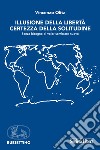 Illusione della libertà, certezza della solitudine. Senza bisogno di voler sembrare nuovo libro di Olita Vincenzo