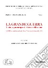 La grande guerra. Un impegno europeo di ricerca e riflessione. Atti del convegno internazionale di studi (Roma,9-11 novembre 2015) libro