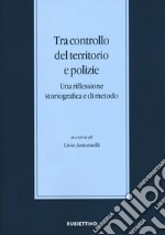 Tra controllo del territorio e polizie. Una riflessione storiografica e di metodo libro